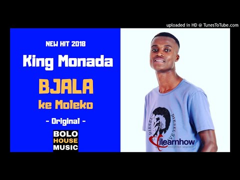King Monada Bjala Ke Moleko [ New Hit 2018 ]