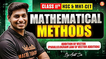 Mathematical Methods Class 11 Part 3 | HSC & MHTCET | Class 11 Physics By Ankit sir