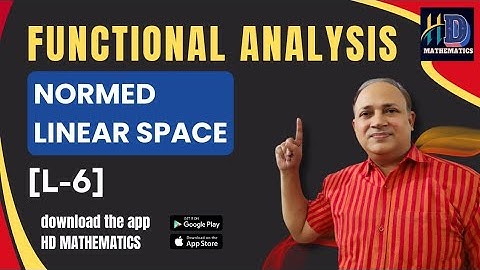 normed linear space functional analysis Msc maths in hindi by Hd sir