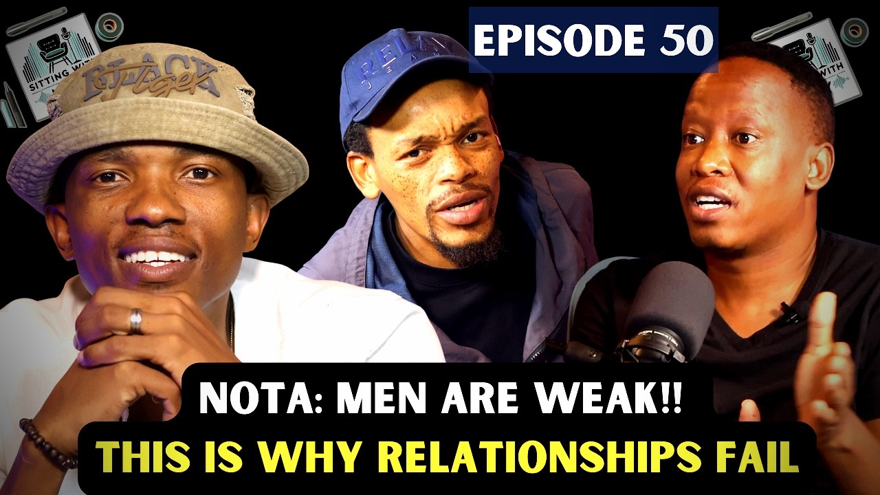 SITTING WITH MJAY - EPISODE 50: NOTA: Men are weak. This is why Relationships Fail!!