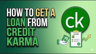 How to Get a Loan from Credit Karma in 2026 | Easy Approval Step-by-Step Getting A Loan From Credit Karma