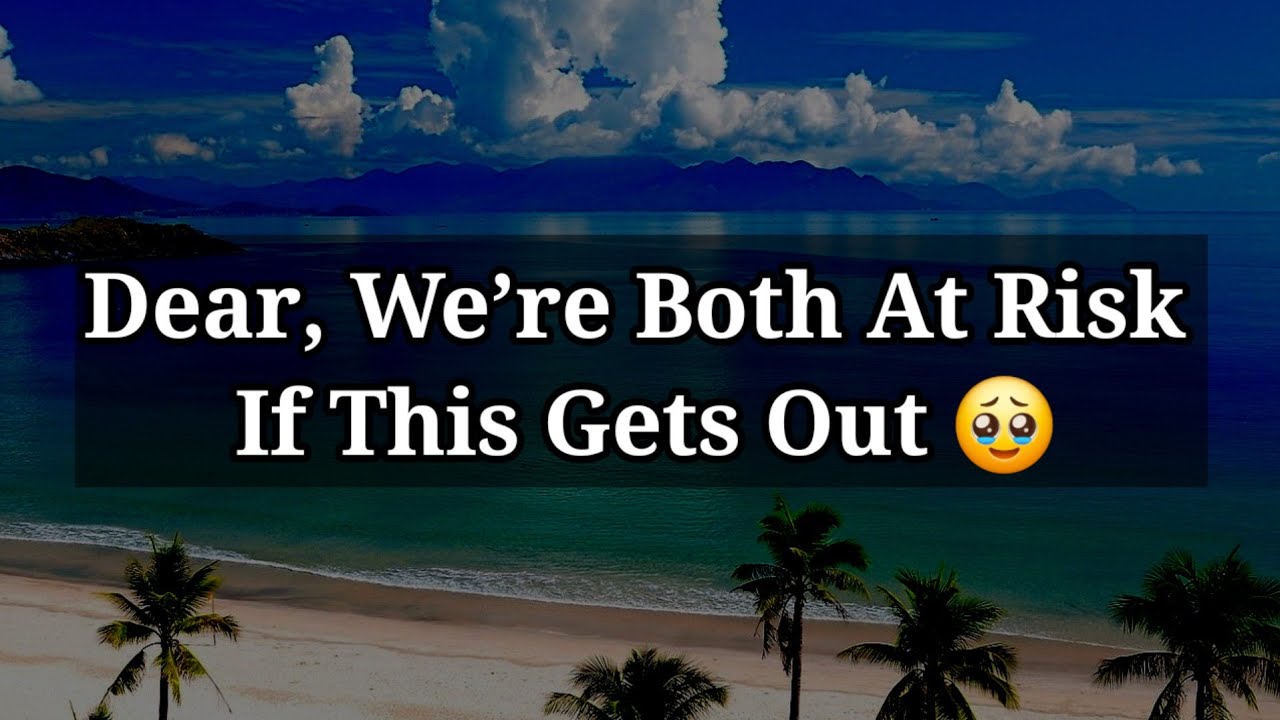 Дорогая, мы оба в опасности, если это выйдет наружу 🥹😩😫🥱😥😢😭 || Пишите в личку, чтобы поделиться л...