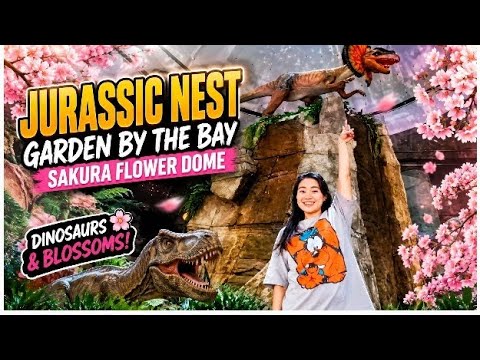 Jurassic nest GARDEN BY THE BAY||SAKURA FLOWER DOME