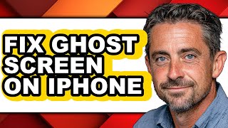How to Fix Ghost Screen on Iphone - Full Guide