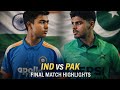 IND VS PAK FINAL MATCH FULL HIGHLIGHTS 
