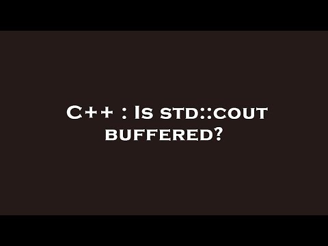 C++ : Is std::cout buffered?