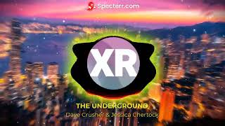 Dave Crusher & Jessica Chertock - The Underground Remix