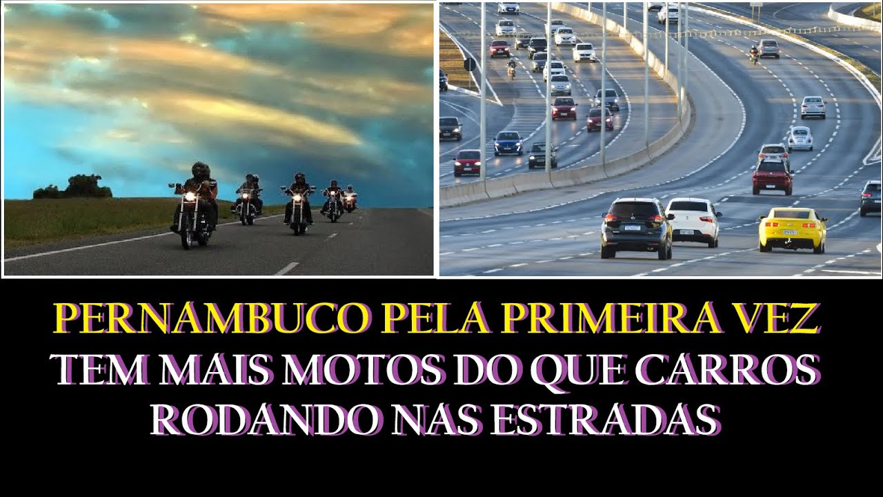 PERNAMBUCO PELA PRIMEIRA VEZ TEM MAIS MOTOS  DO QUE CARROS TRAFEGANDO NAS RUAS E ESTRADAS