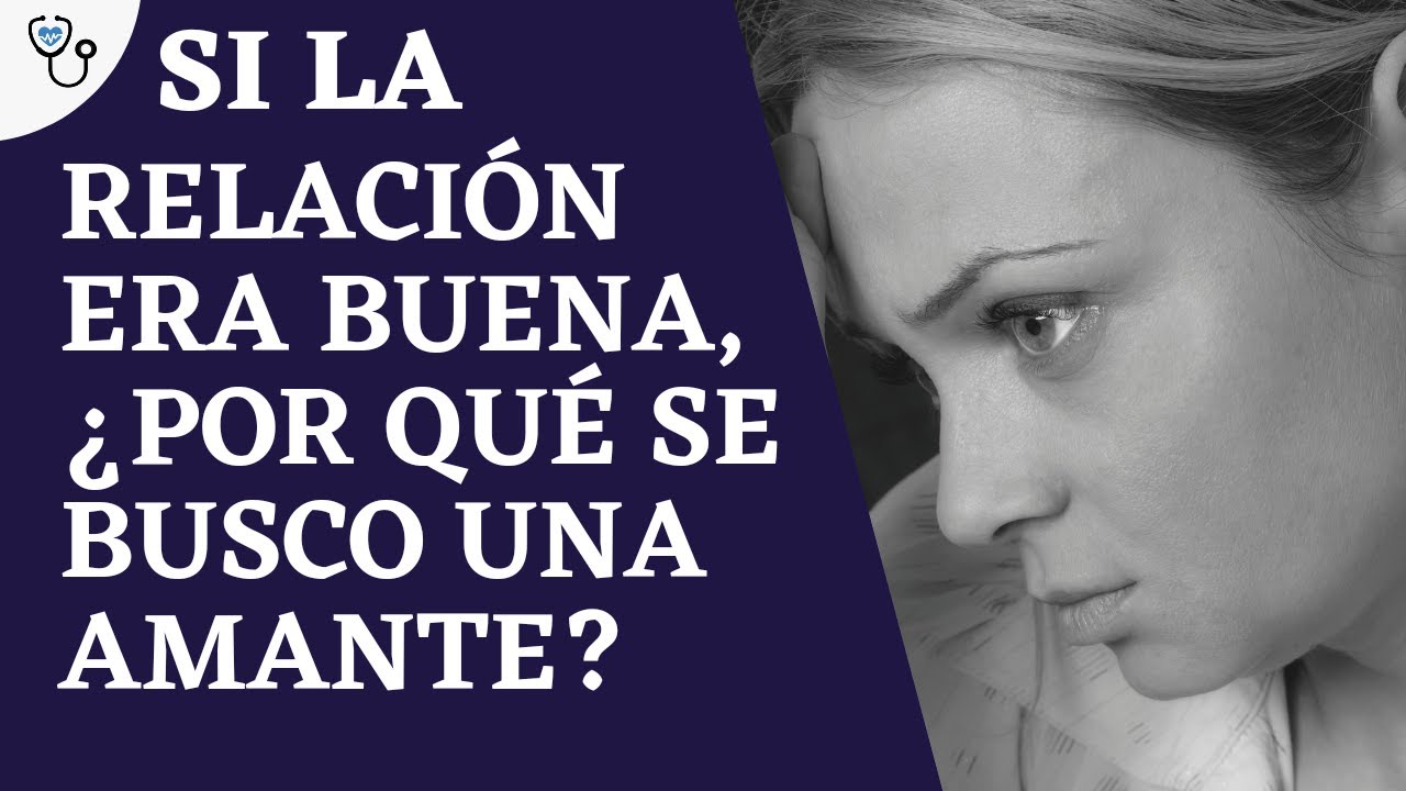 Si la relación era buena por qué se buscó una amante?