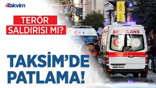 Ölü ve yaralılar var! Taksim İstiklal Caddesi'nde patlama meydana geldi