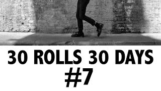 30 ROLLS IN 30 DAYS #7
