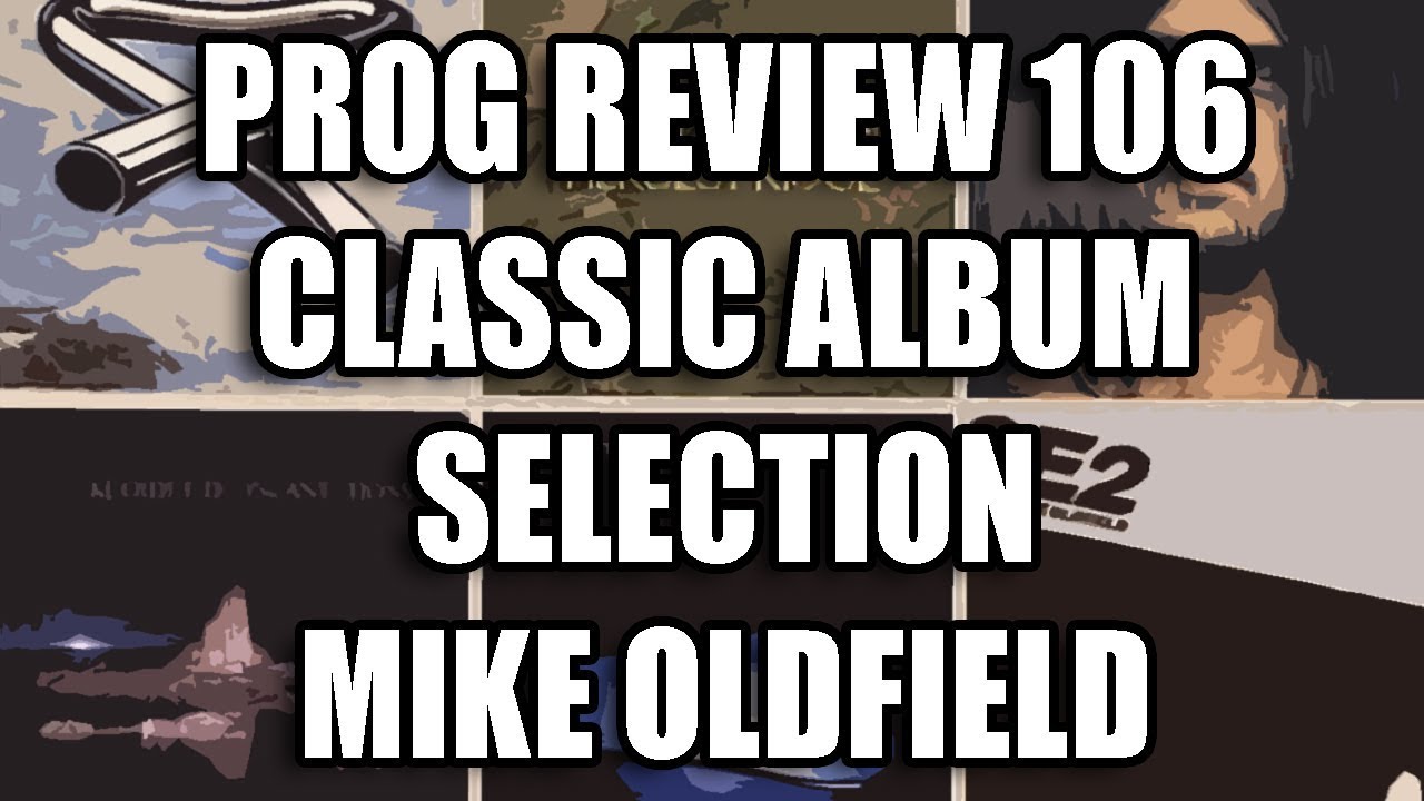 Prog Review 106 - Classic Album Selection - Mike Oldfield - YouTube