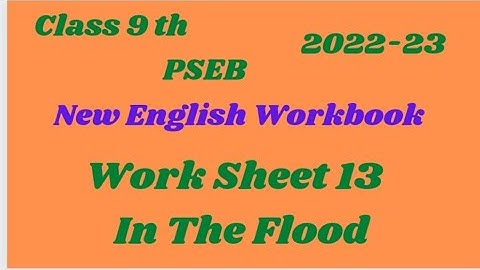 9th Class Worksheet 13 In The Flood ll Fully Solved ll New My English Workbook 2022-23llpseb