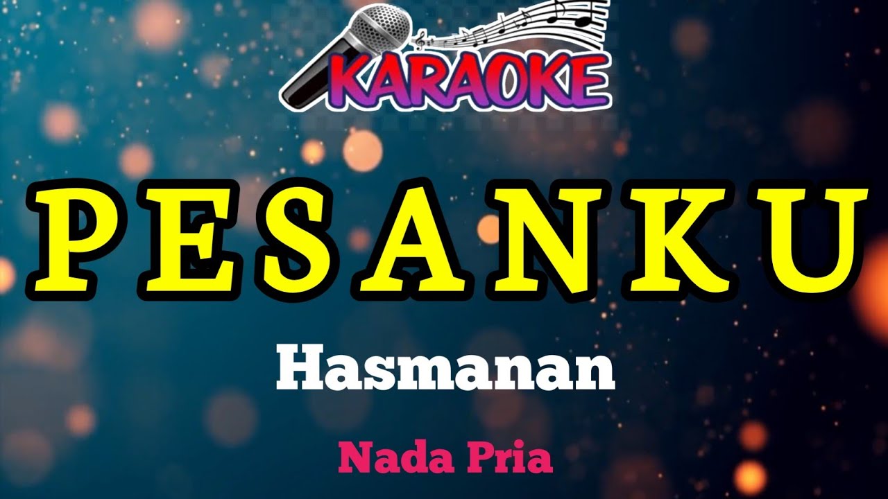 Karaoke||PESANKU||Hasmanan||Nada Pria