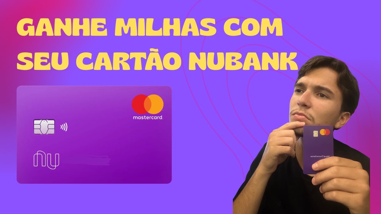 COMO ACUMULAR MILHAS COM O CARTÃO NUBANK