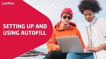 Setting up and using autofill with LastPass