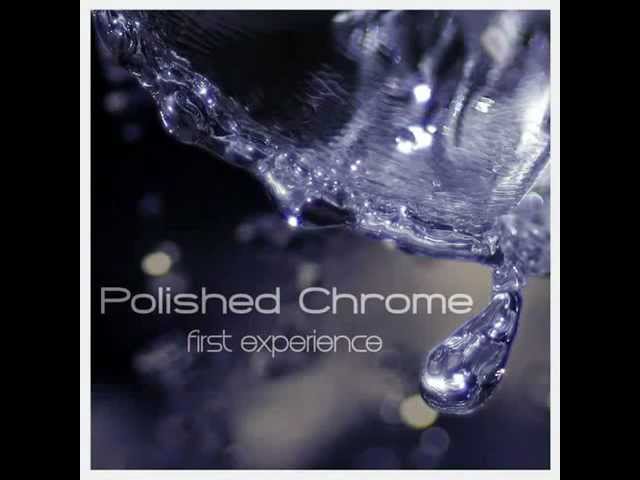 Polished Chrome - I Wanna Get Close to You