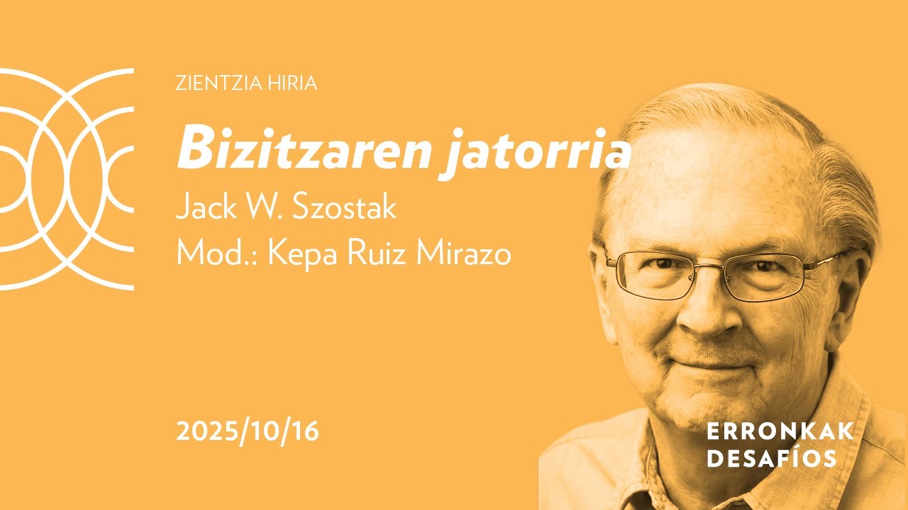 [EUS] Bizitzaren jatorria, Jack Szostak | Zientzia Hiria | DIPC + San Telmo Museoa