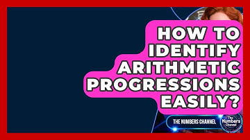 How To Identify Arithmetic Progressions Easily? - The Numbers Channel