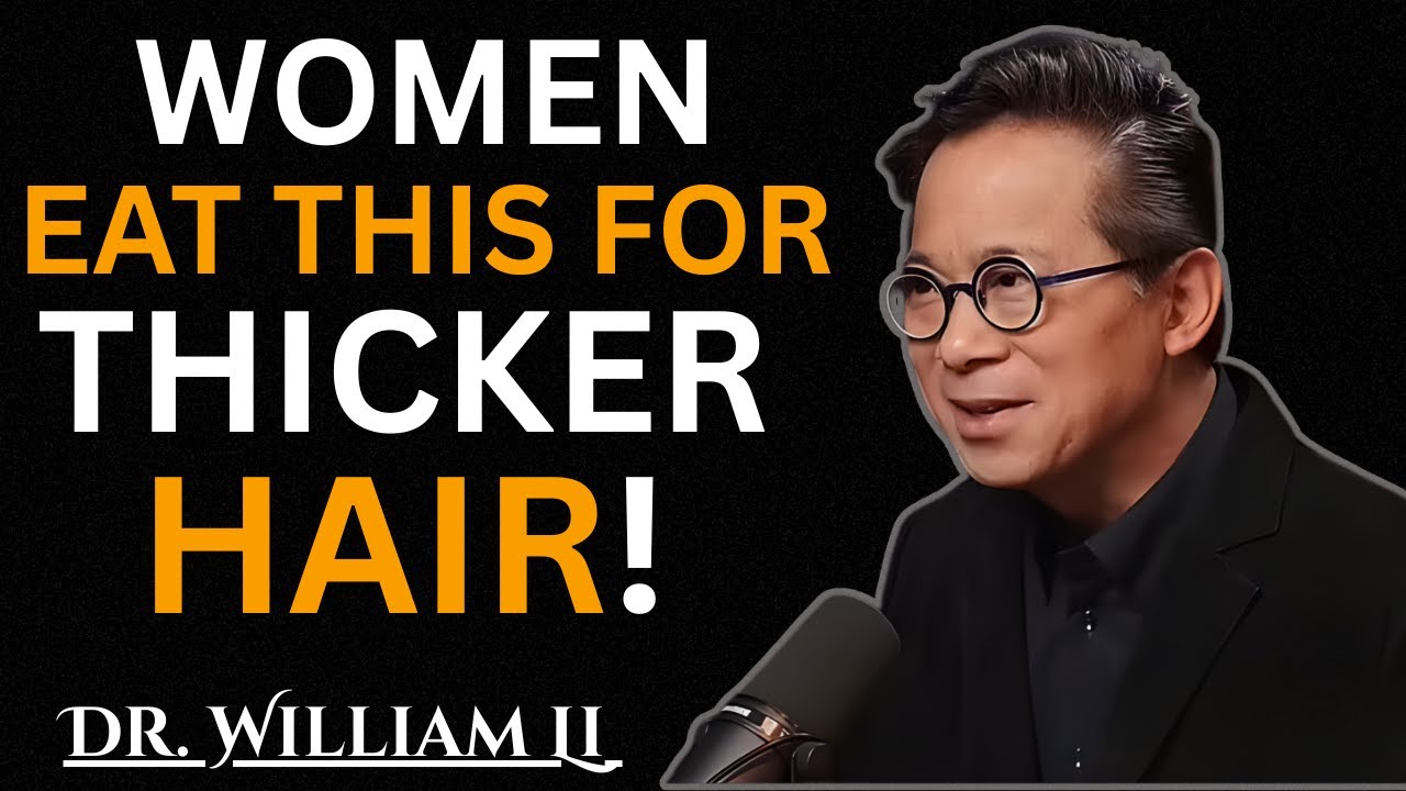 7 Foods Women Must Eat for Thicker, Healthier Hair Growth | Dr. William Li Explains Science