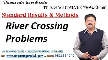 Must Do ! Standard Results and Methods -  River Crossing Problems - Vivek Phalke PHYSICS