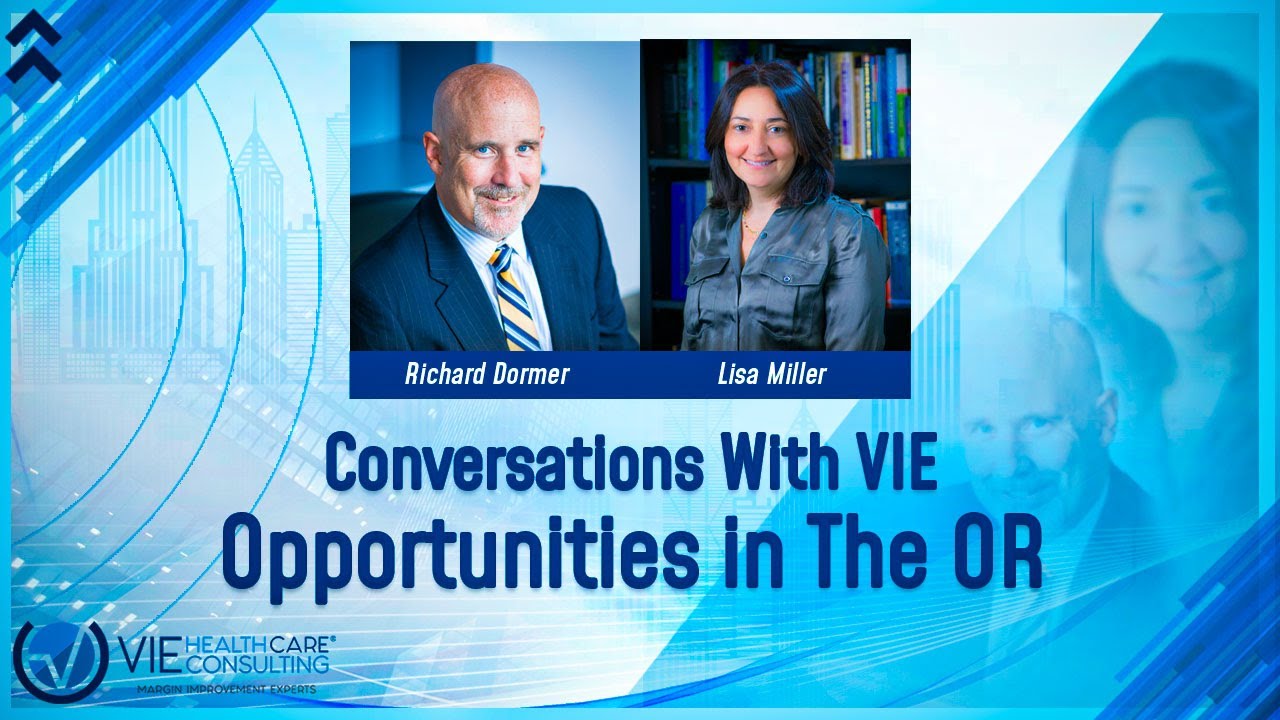 Opportunities in The OR - Conversations With VIE - VIE HEALTHCARE CONSULTING