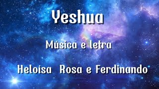 Yeshua  -Heloísa  Rosa e Ferdinando (Música e letra)