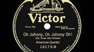 1917 American Quartet - Oh Johnny, Oh Johnny Oh!