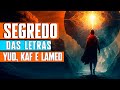 SEGREDOS das LETRAS YUD, KAF E LAMED