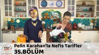 Pelin Karahan'la Nefis Tarifler 35.Bölüm (27 Ekim 2017)