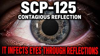 SCP-125 [Contagious Reflection] | SCP Foundation Documentary