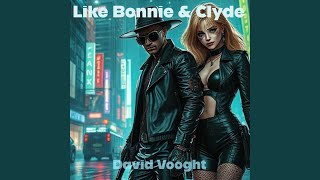 Like Bonnie & Clyde