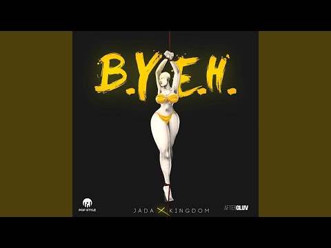 Jada Kingdom - Best You Ever Had (B.Y.E.H.)