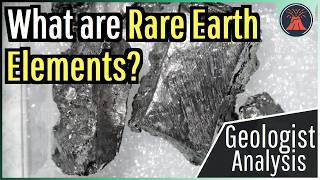 What are Rare Earth Elements? Geologist Analysis
