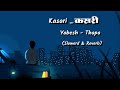 Yabeshthapa kasari  cover song slowrd reverb innocentsandeeshofficial