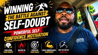 Winning The Battle Against Self-Doubt | Powerful Self Confidence Motivation