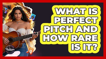What Is Perfect Pitch And How Rare Is It? - The Musician Encyclopedia