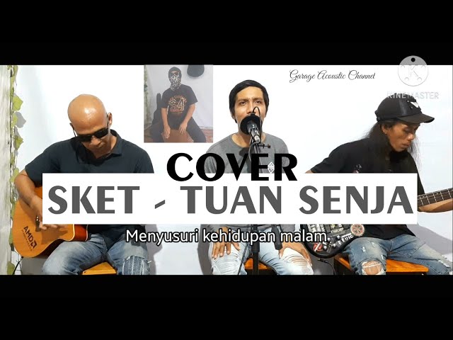 TUAN SENJA - SKET (ACOUSTIC COVER by GAC) class=