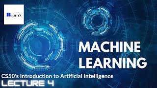 Machine Learning - Lecture 4 - CS50's Introduction to Artificial Intelligence