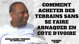 Comment Acheter Un Terrain Sans Se Faire Arnaquer Avec Guillaume Yeboue De NS Immobilier