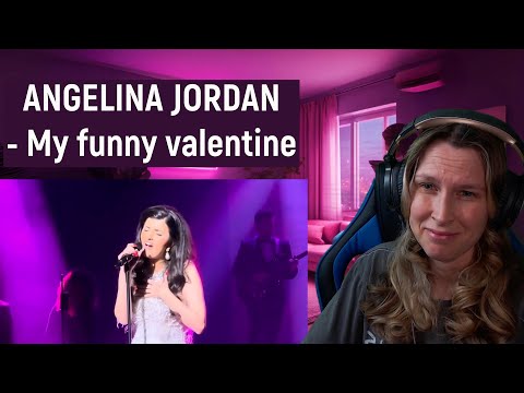 ANGELINA JORDAN - MY FUNNY VALENTINE | REACTION