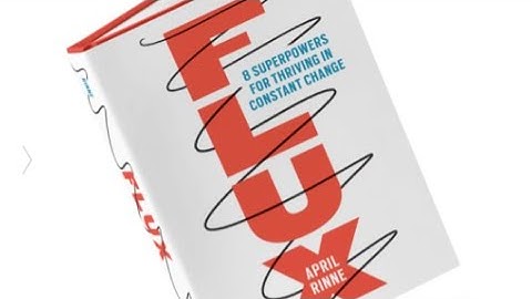 FLUX: 8 Superpowers for Thriving in Constant Change