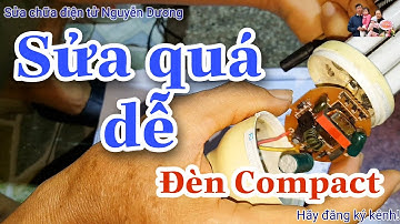✅Kinh nghiệm & phương pháp sửa bóng đèn Compact
