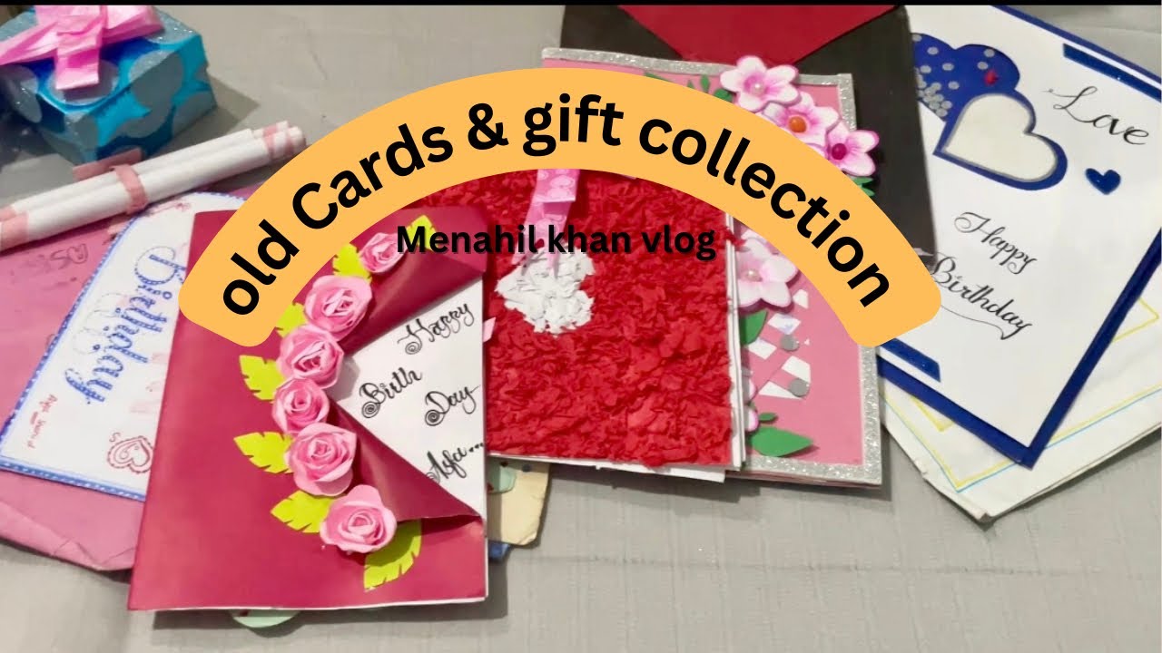 Old memories 🗝️/ old Cards and gift collection/ Menahil khan vlog (cards ,gifts ,fun ,laugh )