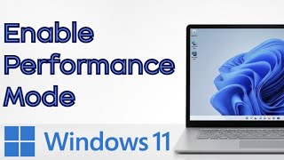 How To Enable Performance Mode In Windows 11 2026 Guide