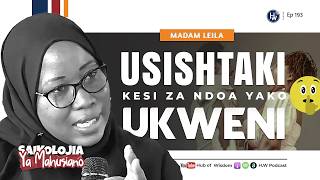 UKIPELEKA KESI YA NDOA UKWENI, USISEME HAYA! 💔 Madam Leila Atoa Onyo Muhimu