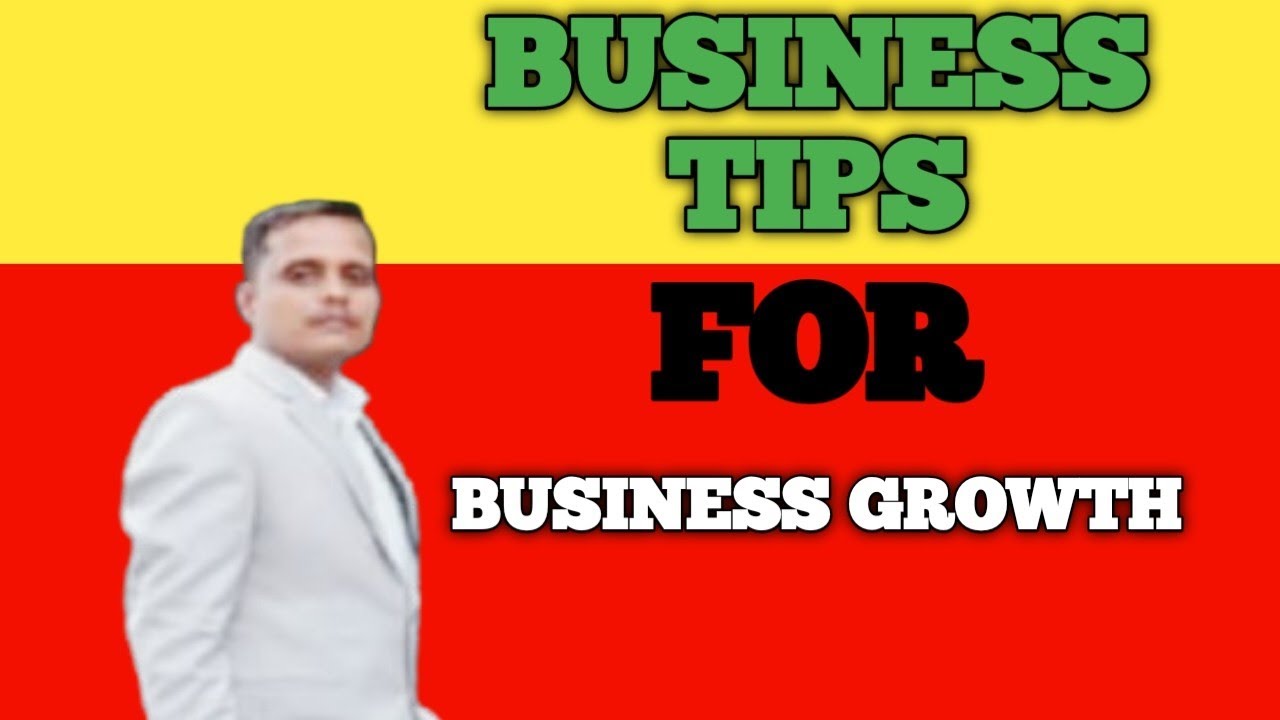 Business Tips For Business Growth