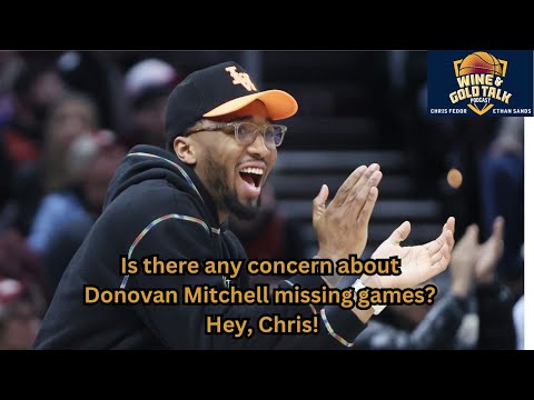 Is there any concern about Donovan Mitchell missing games? Hey