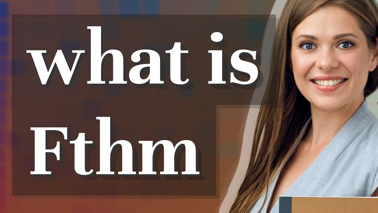 Fthm | meaning of Fthm