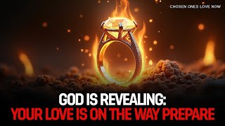 God Is Revealing Your Soulmate Is Coming (Prepare For The Unexpected)